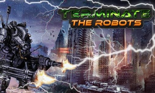 game pic for Terminate: The robots
